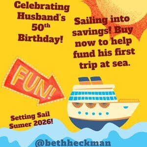 Cruise Funds 2026! Help Support My Husband's 50th Birthday Vacation!